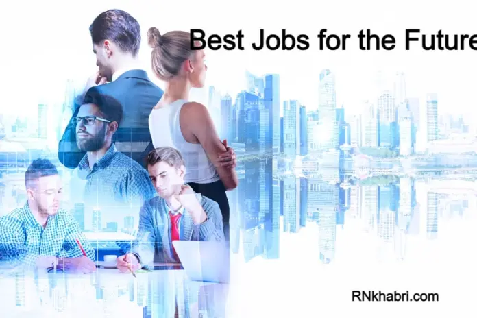 Best Jobs for the Future - 15 Best Tips For Future Career