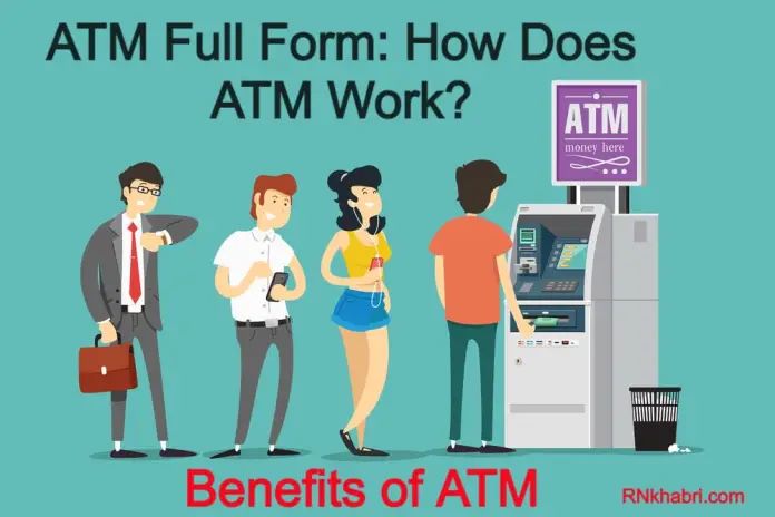 ATM Full Form: How Does ATM Work?, Benefits of ATM