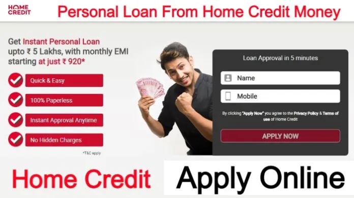 How to Take Personal Loan From Home Credit Money – Apply Online