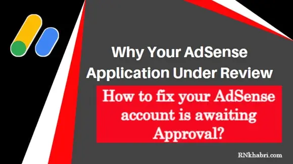 How to fix your AdSense Account is awaiting Approval?