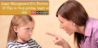 Anger Management For Parents: 10 Tips to Stop getting Angry at kids