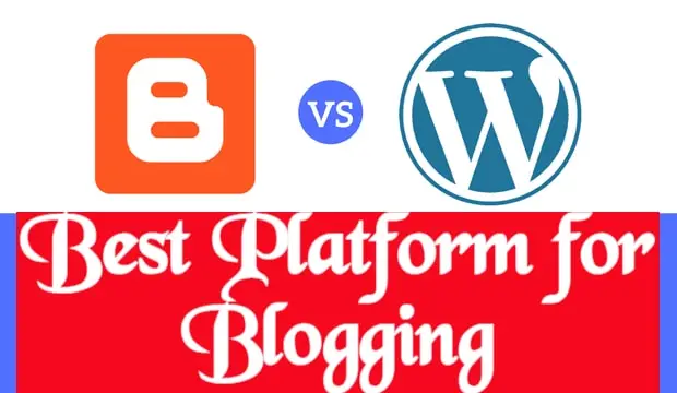 Blogger vs WordPress – Best Blogging Platform