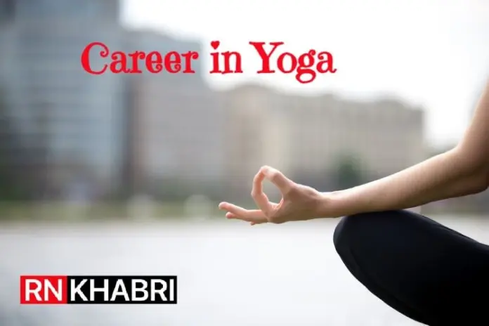 Career in Yoga – How to Become a Career in Yoga