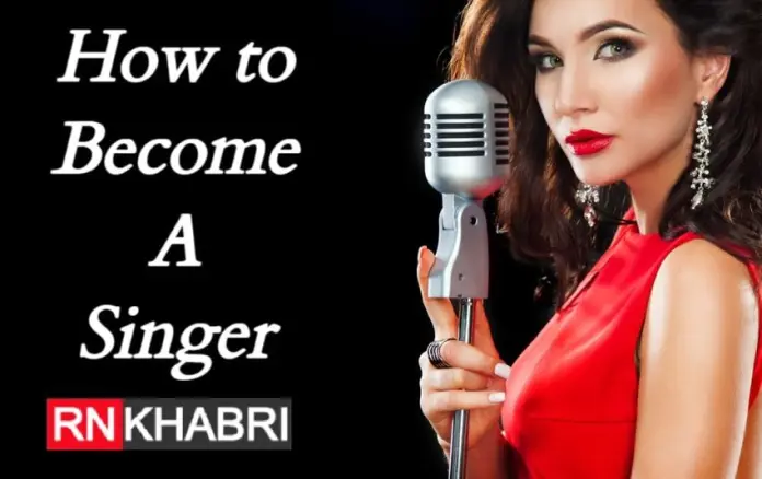 How to Become a Singer - How to Make a Career in Singing