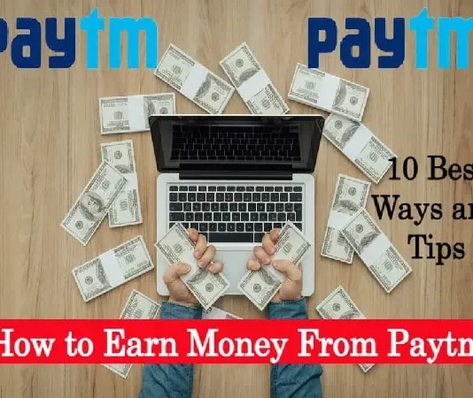 How to Earn Money From Paytm - 10 Best Ways and Tips