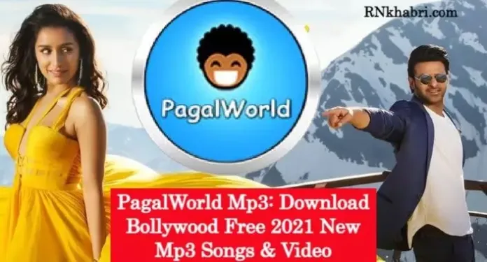 PagalWorld Mp3: Download Bollywood Free 2021 New Mp3 Songs & Video