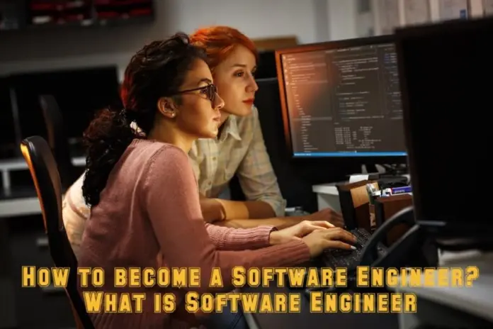 How to Become a Software Engineer? - What is Software Engineer