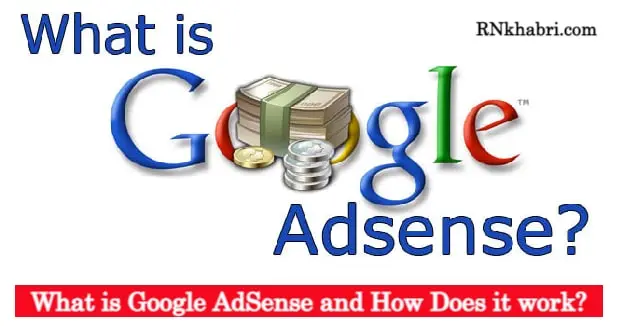 What is Google AdSense and How Does it work?