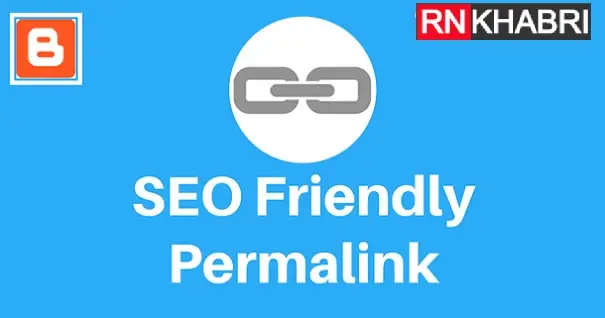 What is Permalink in Blogger? - SEO Friendly Permalink for BlogSpot Blog
