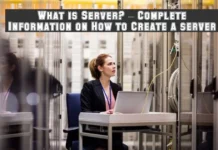 How to Create A Server – What is Server? Complete Information About Server